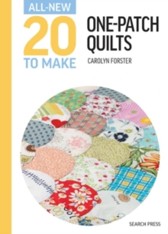 All-New Twenty To Make: One-Patch Quilts Hardback