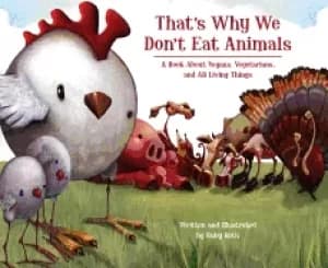 thats why we dont eat animals a book about vegans vegetarians and all livi