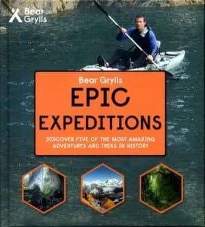Epic expeditions by Bear Grylls