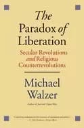paradox of liberation secular revolutions and religious counterrevolutions