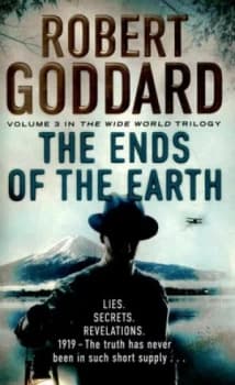 The Ends of the Earth by Robert Goddard Paperback