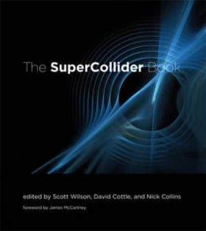 The Supercollider Book by Scott Wilson Hardback