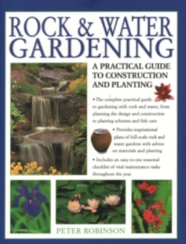 Rock & Water Gardening : A practical guide to construction and planting Paperback / softback