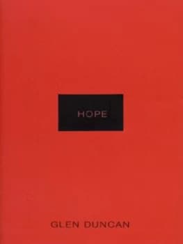 Hope by Glen Duncan Hardback