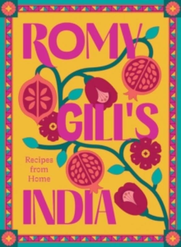Romy Gill's India : Recipes from Home Hardback