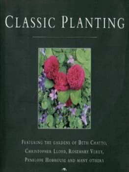 Classic Planting by George Plumptre and Tony Lord Hardback