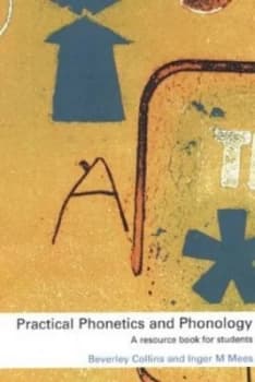 Practical Phonetics and Phonology by Beverley Collins and Inger Mees Book