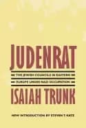 judenrat the jewish councils in eastern europe under nazi occupation