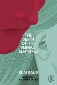 The Death of the Perfect Sentence by Rein Raud Paperback