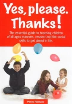 Yes Please. Thanks by Penny Palmano and Katherine Pershall Paperback