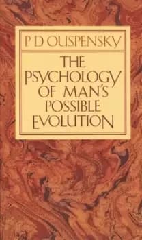 The psychology of mans possible evolution by P. D Uspenskii