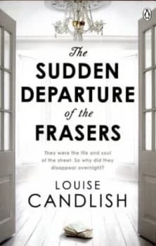 The Sudden Departure of the Frasers by Louise Candlish Paperback