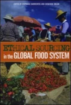 Ethical Sourcing in the Global Food System by Stephanie Barrientos Paperback