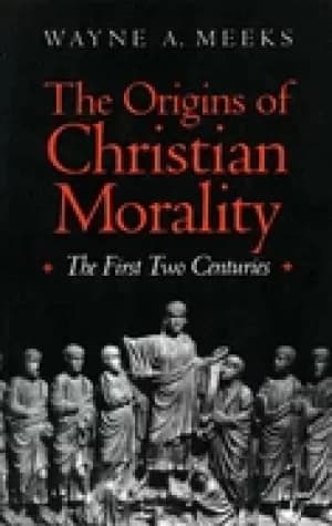origins of christian morality the first two centuries