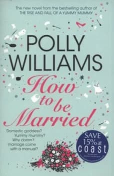 How to Be Married by Polly Williams Paperback