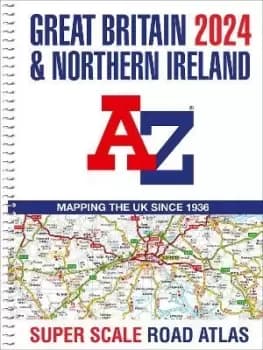 Great Britain A-Z Super Scale Road Atlas 2024 (A3 Spiral) by A-Z maps