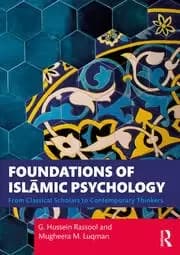 Foundations of Islāmic Psychology From Classical Scholars to Contemporary Thinkers