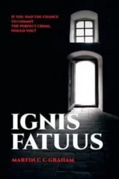 Ignis Fatuus by Martin C C Graham Paperback