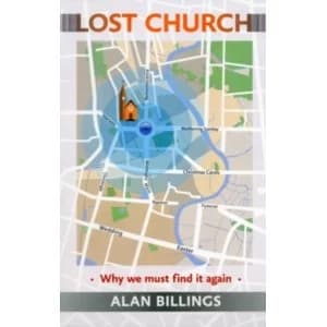 Lost Church : Why We Must Find it Again
