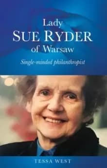 Lady Sue Ryder of Warsaw : Single-minded philanthropist