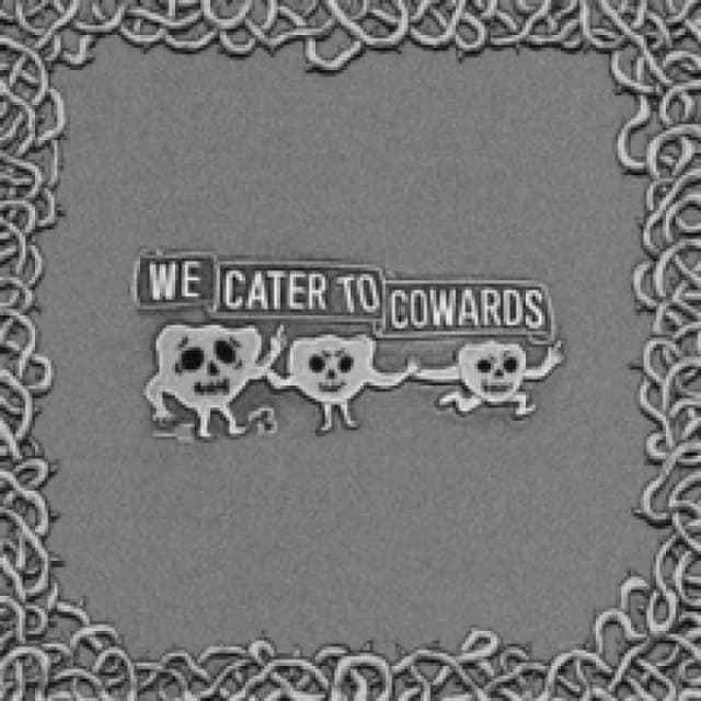 We Cater to Cowards Vinyl