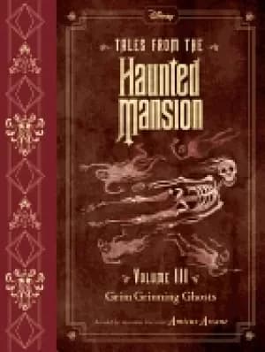 tales from the haunted mansion volume iii grim grinning ghosts
