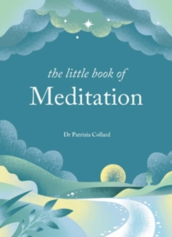 The Little Book of Meditation : 10 minutes a day to more relaxation, energy and creativity Hardback