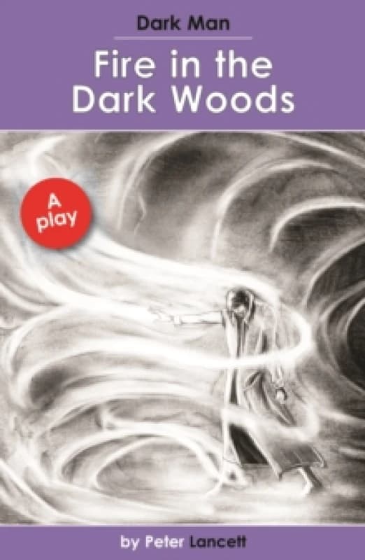 Fire in the Dark Woods : Dark Man Plays Paperback / softback