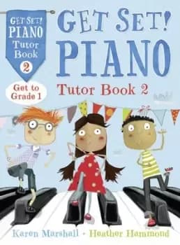 Get set Piano Tutor book 2 by Karen Marshall
