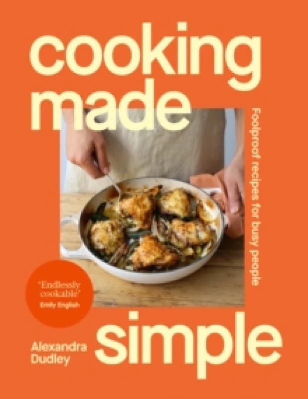 Cooking Made Simple : Foolproof recipes for busy people Hardback