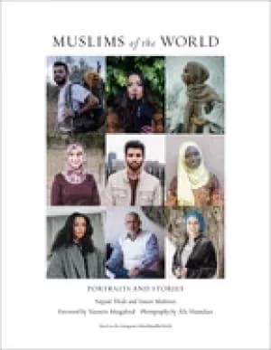 muslims of the world portraits and stories of hope survival loss and love