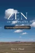 zen of the plains experiencing wild western places