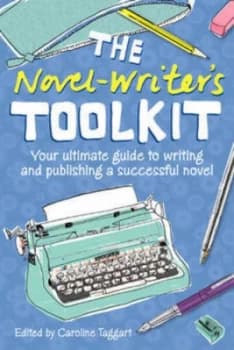 The novel writers toolkit by Caroline Taggart