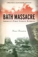 bath massacre new edition americas first school bombing