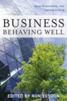 Business Behaving Well by Ron Elsdon Hardback
