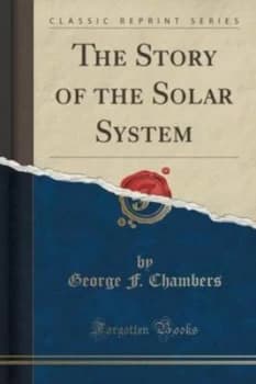 Story of the Solar System classic Reprint by George F Chambers Paperback