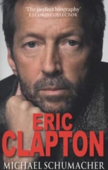 Eric Clapton by Michael Schumacher Book