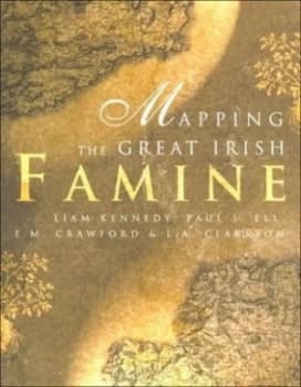 Mapping the Great Irish Famine by L. a Clarkson and Paul S Ell and Liam Kennedy Paperback