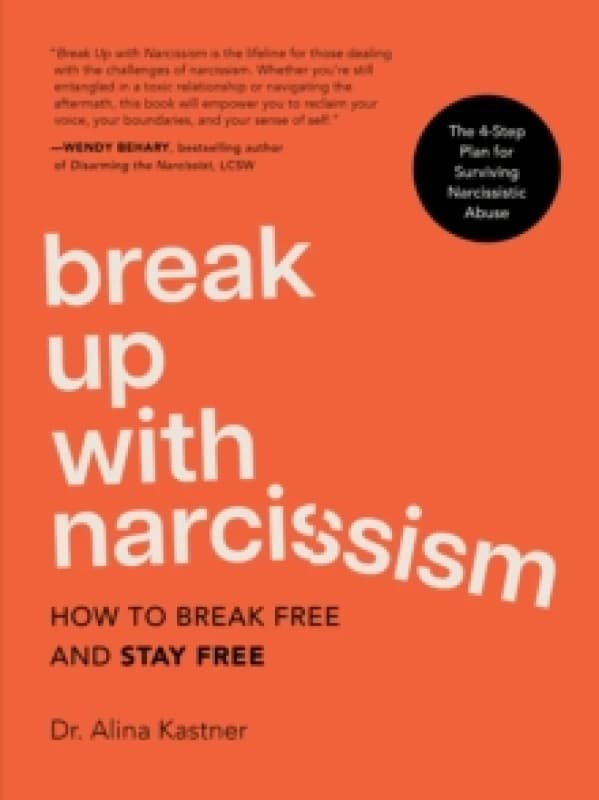 Break Up With Narcissism. Hardback. By Alina Kastner Books