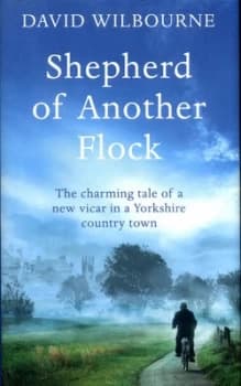 Shepherd of Another Flock by David Wilbourne Hardback