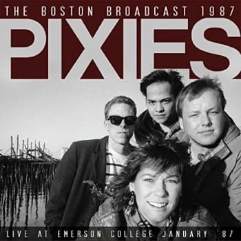 Pixies - The Boston Broadcast 1987 CD