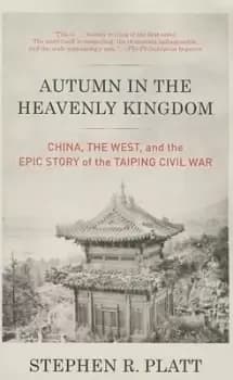 Autumn in the Heavenly Kingdom by Stephen R. Platt