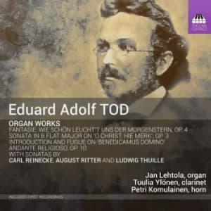 Eduard Adolf Tod Organ Works by Eduard Adolf Tod CD Album
