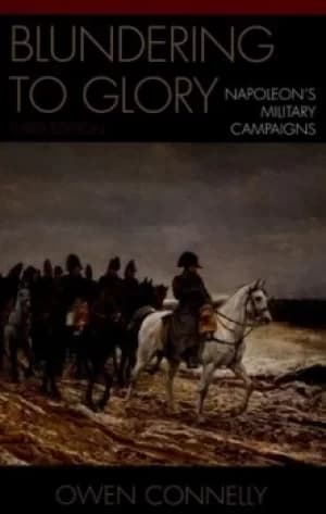 Blundering to glory by Owen Connelly