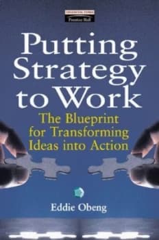 Putting Strategy to Work by Eddie Obeng Paperback