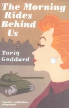 The Morning Rides behind Us by Tariq Goddard Paperback