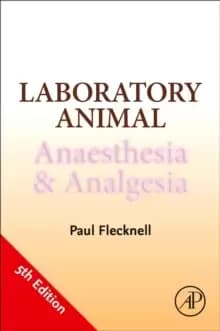 Laboratory Animal Anaesthesia and Analgesia