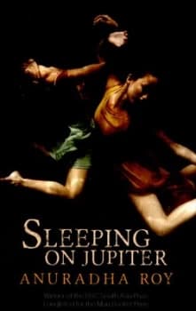 Sleeping on Jupiter by Anuradha Roy Book