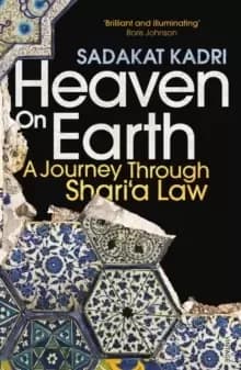 Heaven on Earth : A Journey Through Shari'a Law