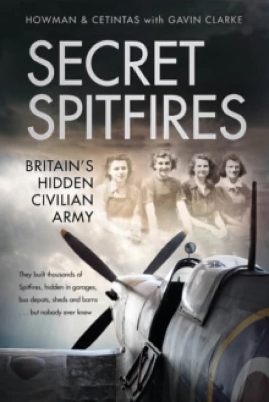 Secret Spitfires : Britains Hidden Civilian Army Paperback / softback